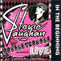 Stevie Ray Vaughan : In the Beginning